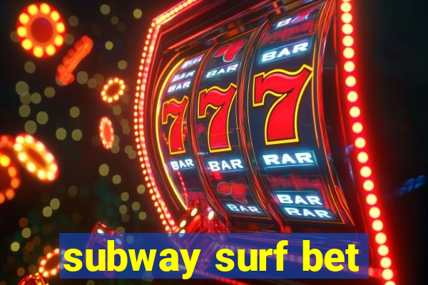 subway surf bet